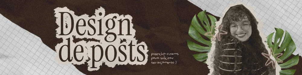 Design de Posts | Solicite seu orçamento